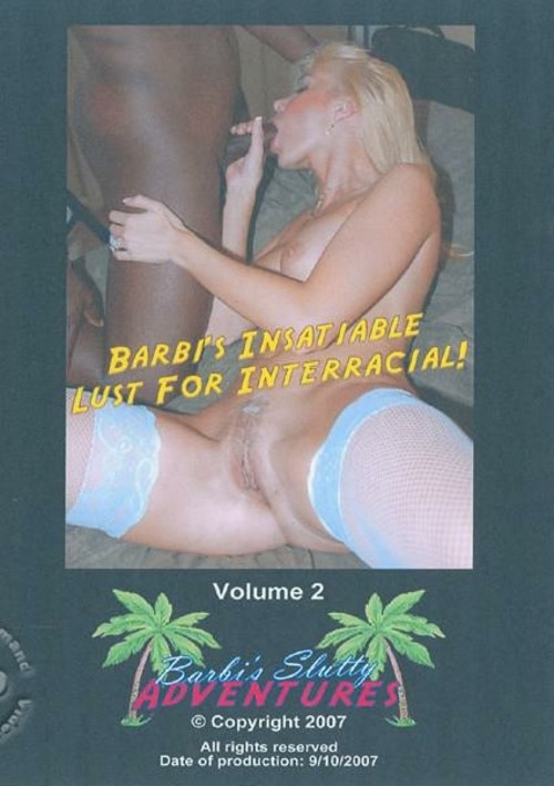 Barbi's Slutty Adventures Volume 2 - Barbi's Insatiable Lust For Interracial!