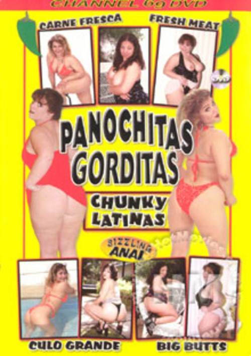 Panochitas Gorditas 1- Chunky Latinas