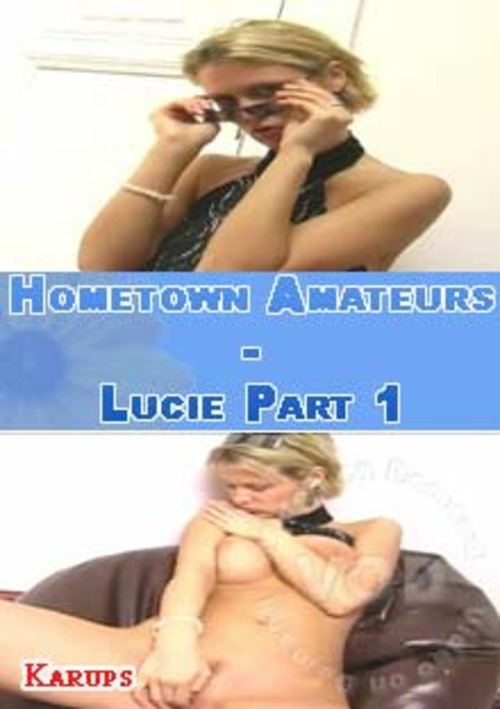 Hometown Amateurs - Lucie Part 1