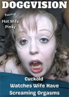 Cuckold Watches Wife Have Screaming Orgasms Boxcover
