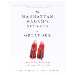Manhattan Madam's Secret's to Great Sex Manhattan Madam's Secret's to Great Sex Boxcover