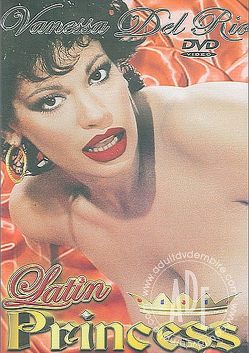 Vintage Latin Erotica - Vanessa Del Rio Latin Princess