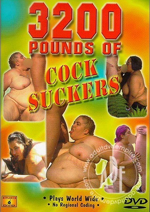 3200 Lbs. Of Cock Suckers