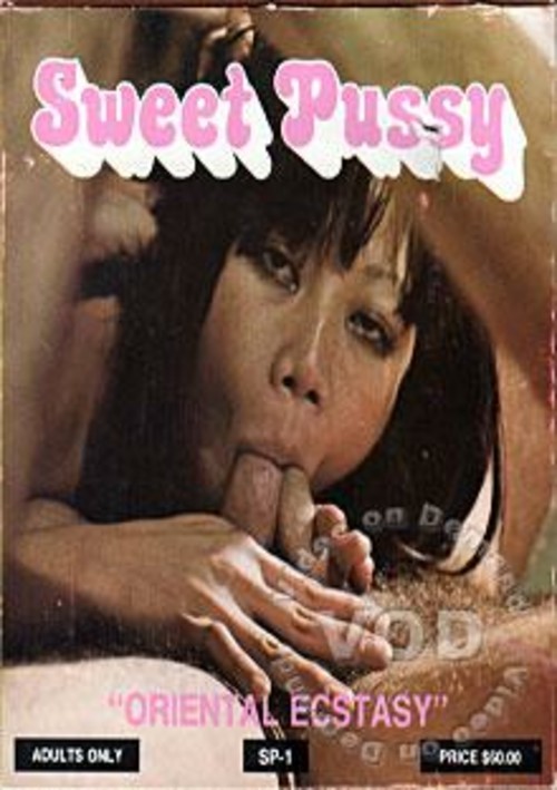 Sweet Pussy 001 - Oriental Ecstasy