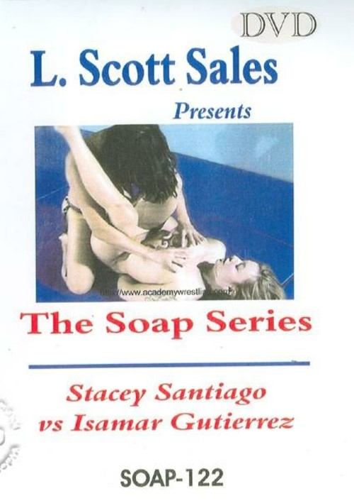 Soap-122: Stacey Santiago Vs. Isamar Gutierrez
