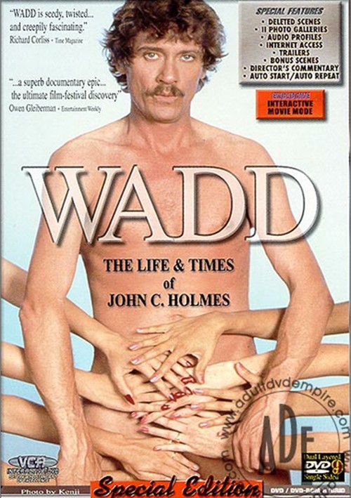 WADD:  The Life &amp; Times Of John C. Holmes