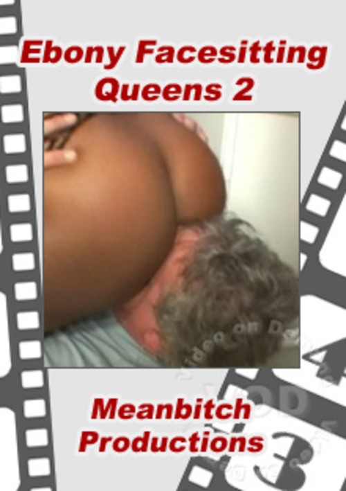 Ebony Facesitting Queens 2 Meanbitch Productions Unlimited Streaming At Adult Empire Unlimited 