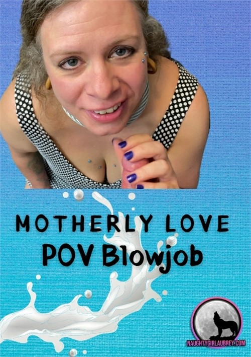 Motherly Love POV Blowjob