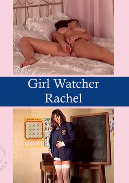 Girl Watcher - Rachel