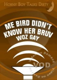 Me Bird Didn't Know Her Bruv Woz Gay Boxcover