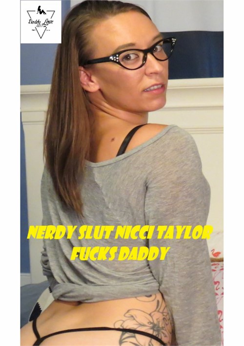 Nerdy Slut Nicci Taylor Fucks Daddy