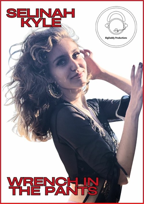 Selinah Kyle : Wrench in the Pants