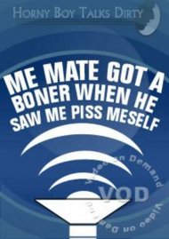 Me Mate Got A Boner When He Saw Me Piss Meself Boxcover