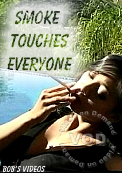 Smoke Touches Everyone