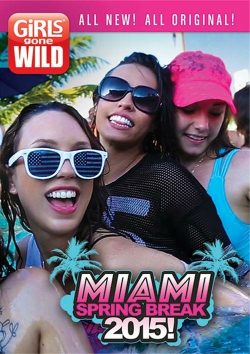 Girls Gone Wild: Miami Spring Break 2015