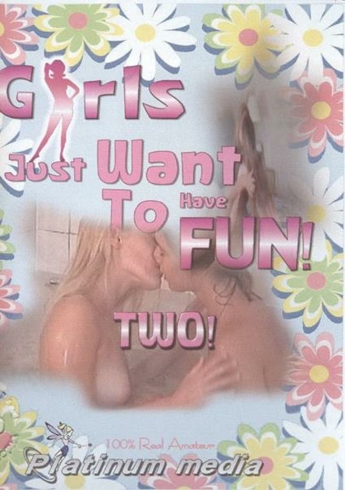 Girls Just Want To Have Fun! #2