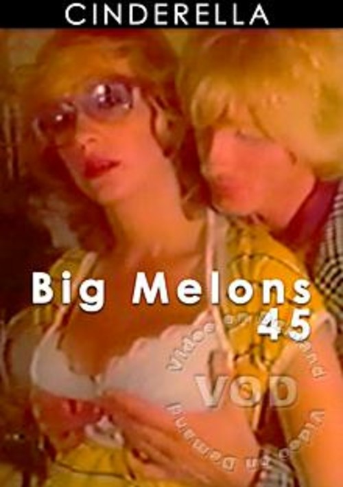 Big Melons 45