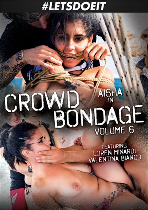 Crowd Bondage 6 2019 Letsdoeit Adult Dvd Empire