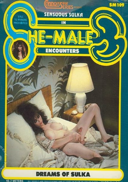 Shemale Sulka - She-Male Encounters 109 - Dreams Of Sulka by HotOldmovies - HotMovies