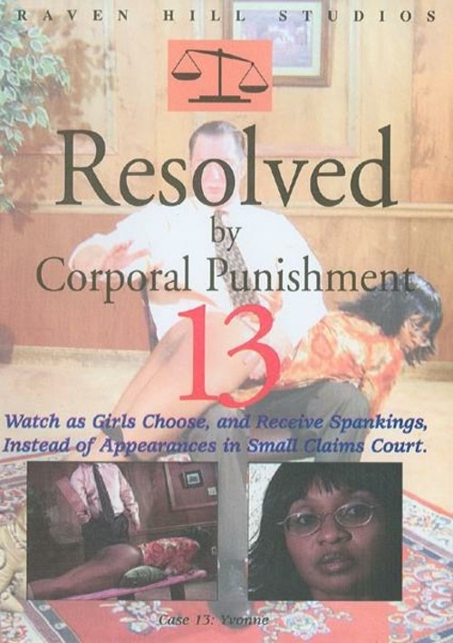 Resolved By Corporal Punishment 13 - Authentic Spankings