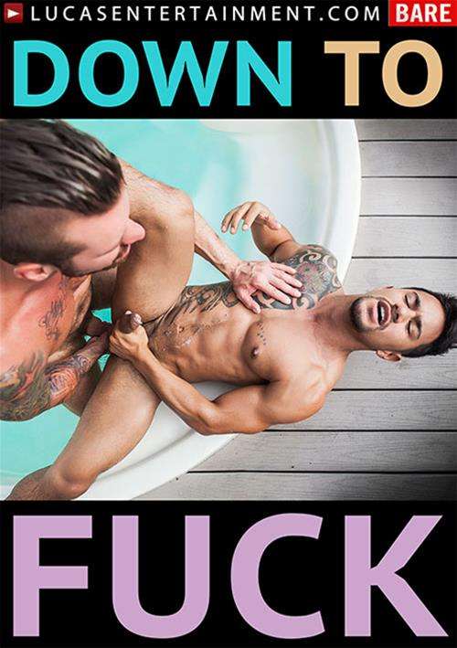 Down to Fuck (Lucas Entertainment)