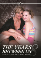 Years Between Us 8, The: The: Older/Younger Lesbian Affairs Porn Video