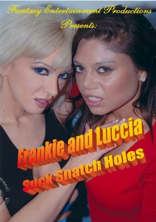 Frankie &amp; Luccia Suck Snatch Holes