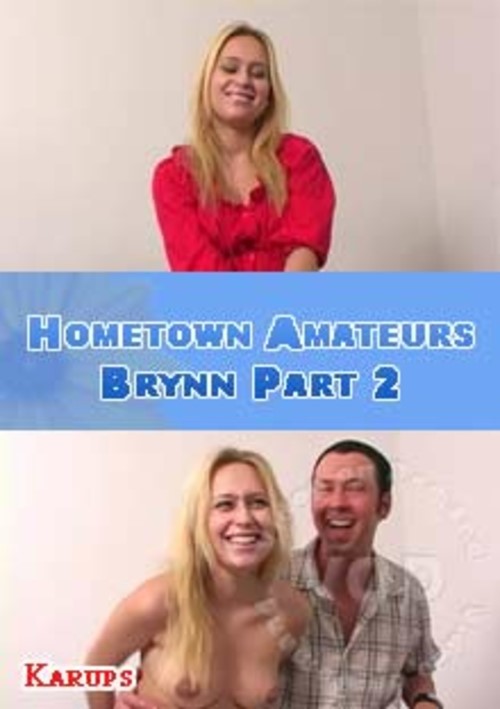 Hometown Amateurs Brynn Part 2 Streaming Video On Demand Adult Empire