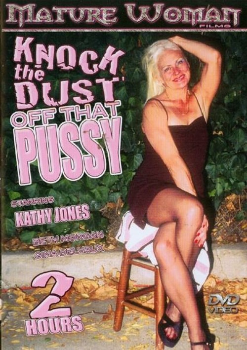 Knock The Dust Off That Pussy