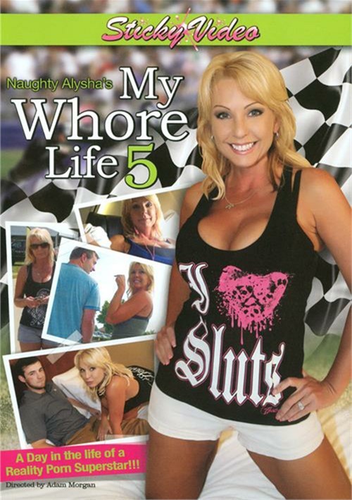 Naughty Alysha's My Whore Life 5