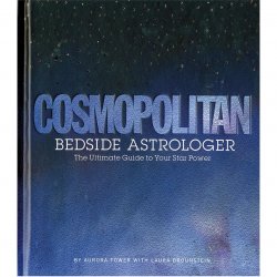 Cosmopolitan Bedside Astrologer: The Ultimate Guide to Your Star Power Cosmopolitan Bedside Astrologer: The Ultimate Guide to Your Star Power Boxcover