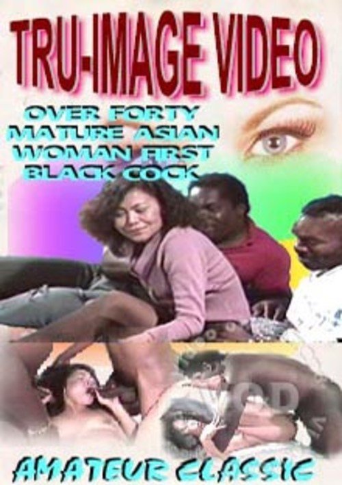 Over Forty Mature Asian Woman First Black Cock by Tru-Image Video -  HotMovies