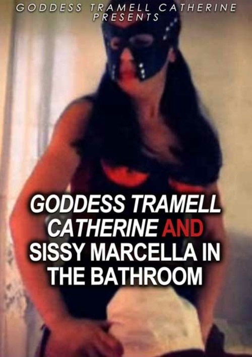 Goddess Tramell Catherine And Sissy Marcella In The Bathroom