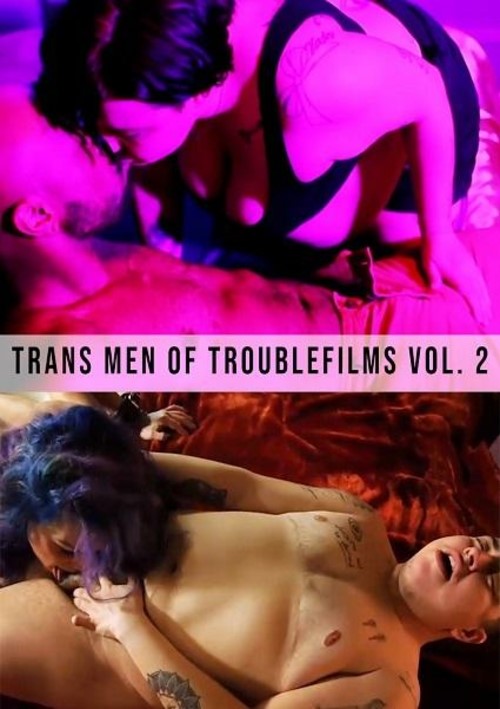 Trans Men of Trouble Films Volume 2