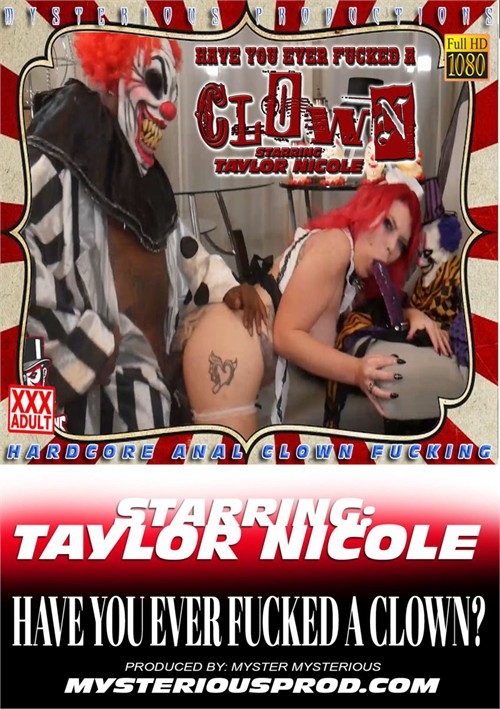 Have You Ever Fucked a Clown: Taylor Nicole