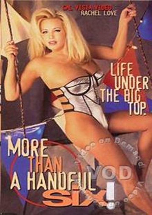 More Than A Handful Six Life Under The Big Top Cal Vista Unlimited Streaming At Adult Dvd