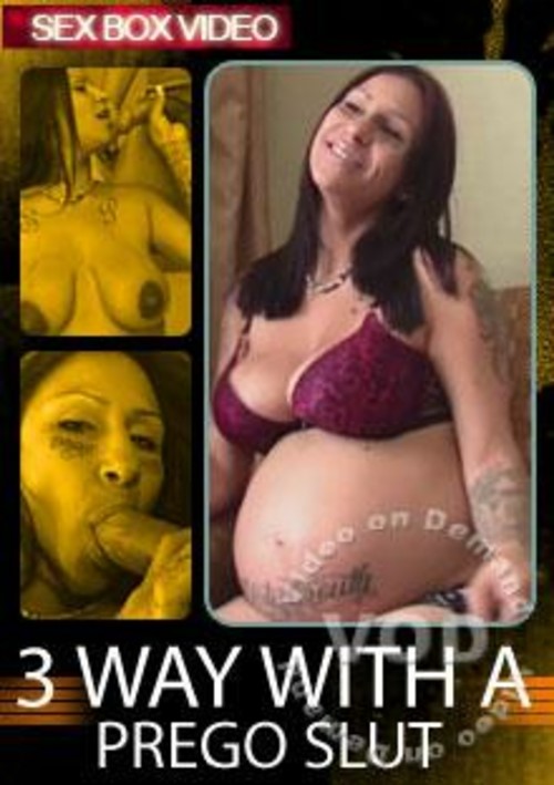 3 Way With A Prego Slut Streaming Video On Demand Adult Empire 1117