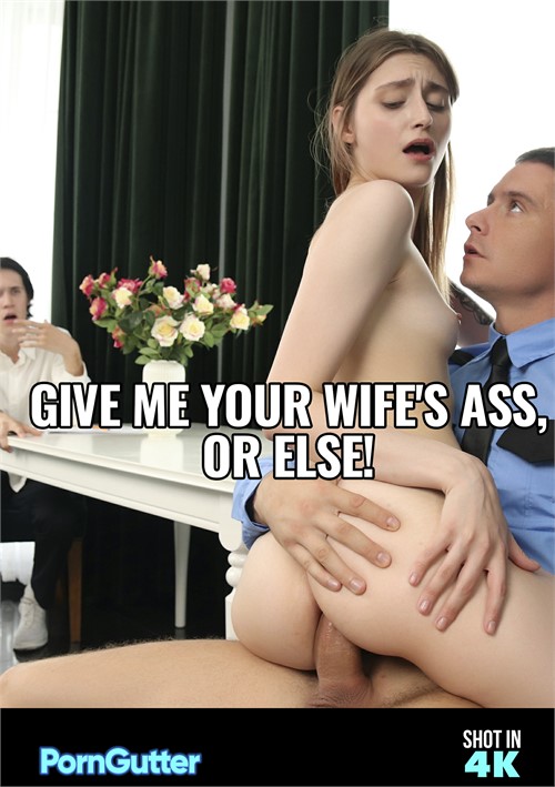 Give Me Your Wife's Ass, or Else!