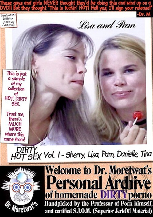 Dr. Moretwat's Homemade Porno: Dirty Vol. 1