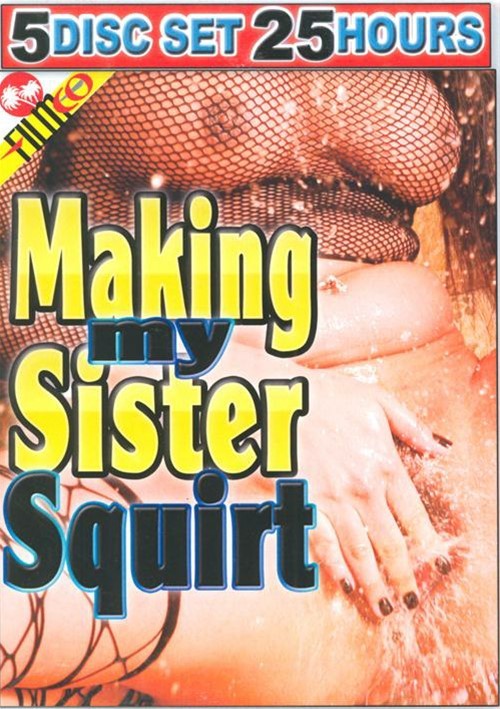 Making My Sister Squirt 5 Disc Set 2015 Adult Dvd Empire