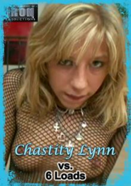 Chastity Lynn vs. 6 Loads