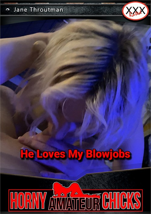 He Loves My Blowjobs
