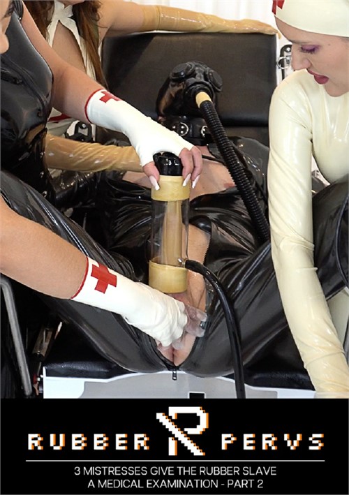 3 Mistresses Give the Rubber Slave a Medical Examination - Part 2