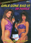 Girls Gone Bad 6: On Parole Boxcover