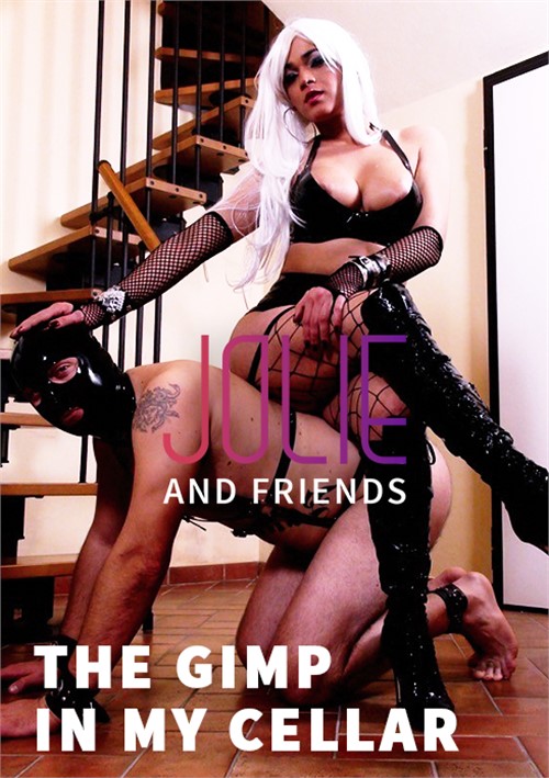 The Gimp In My Cellar Jolie And Friends Unlimited