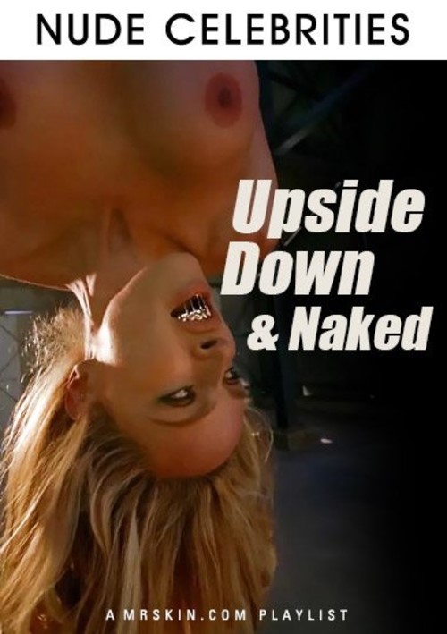 Mr Skins Upside Down And Naked Mr Skin Unlimited Streaming At