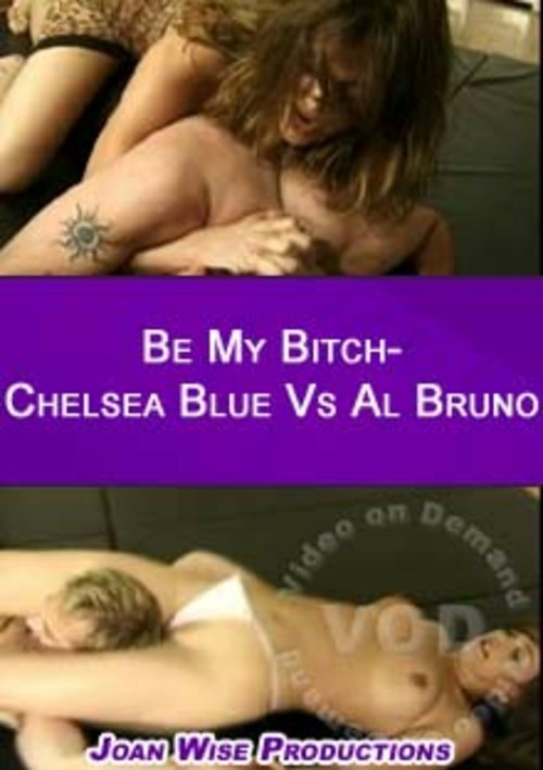 500px x 709px - Be My Bitch - Chelsea Blue Vs Al Bruno by Joan Wise Productions - HotMovies