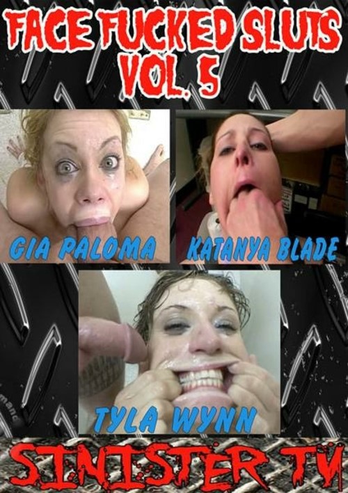 Face Fucked Sluts Vol. 5
