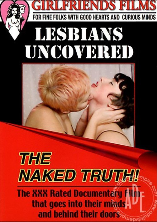 Free Lesbian Porn Naked - Lesbians Uncovered: The Naked Truth! | Girlfriends Films | Adult DVD Empire