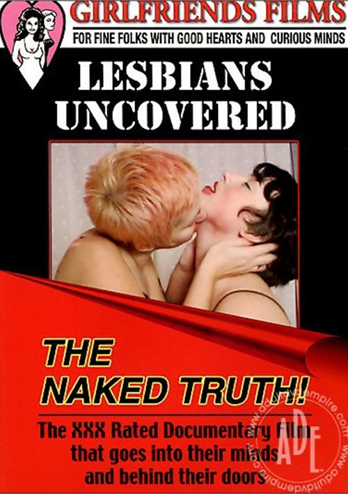 Lesbians Uncovered: The Naked Truth!